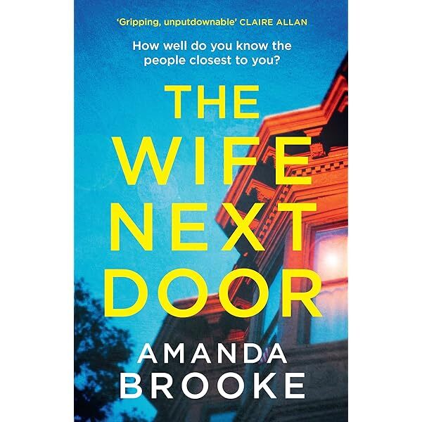 Amanda Brooke - The Wife Next Door  *NEW* + FREE P&P