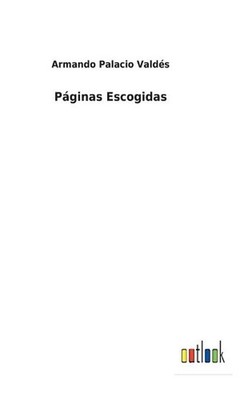 Pginas Escogidas by Armando Palacio Vald?s (Spanish) Hardcover Book