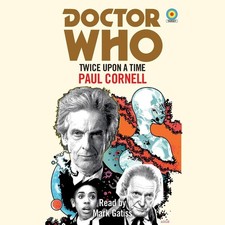 Doctor Who: Twice Upon a Time: 12th Doctor Novelisation by Paul Cornell (English