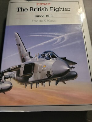   The Putnam Aviation Ser.: The British Fighter since 1912