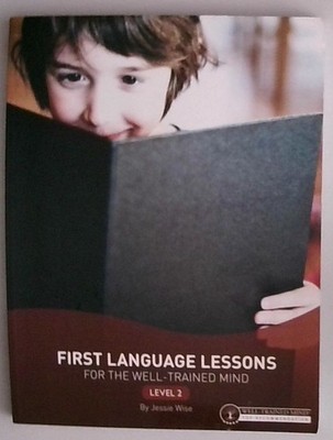 First Language Lessons for the Well-Trained Mind: Level 2 Wise, Jessie: