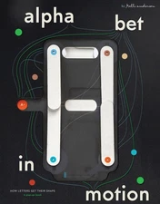 Alphabet in Motion: How Letters Get Their Shape Hardcover by Kelli Anderson