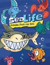 Sea Life Coloring Book for Kids: Under the Sea Colouring Book for Children with