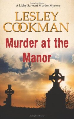 Murder at the Manor (Libby Sarjeant Murder Mystery Series),Lesle