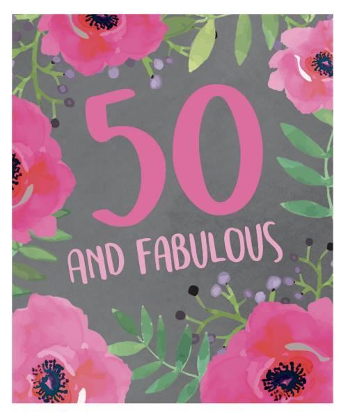50Th Bday card ,Blooming Fabulous, Fabulous, Happy 50th Birthday. card