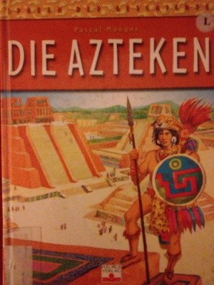 Die Azteken Mogne, Pascal: