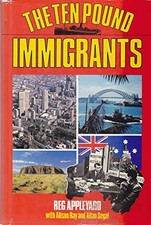 The Ten Pound Immigrants - Appleyard, Reginald