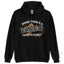 WHERE THERE'S A VANGO... HOODIE name surname funny family gift idea