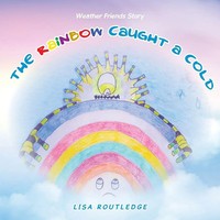 Lisa Routledge | The Rainbow Caught A Cold | Taschenbuch | Englisch (2020)