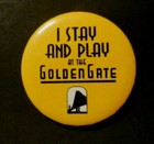 CASINO COLLECTABLE PIN PINBACK I STAY AND PLAY AT THE GOLDEN GATE" LAS VEGAS, NV — photo 1