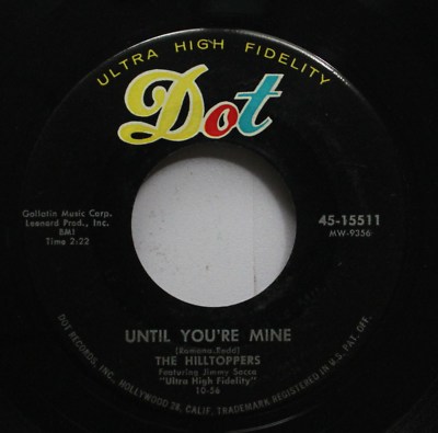 Pop 45 The Hilltoppers - Until You'Re Mine / No Regrets On Dot