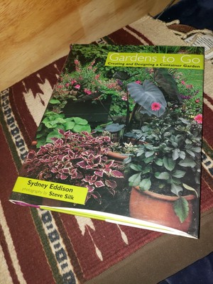 Gardens to Go: Creating and Designing a Container Garden by Eddison, Sydney