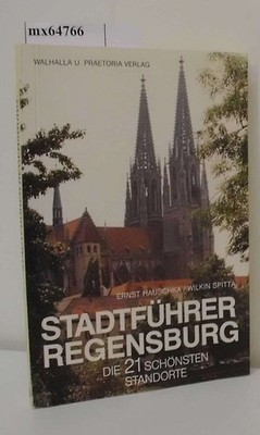 Stadtführer Regensburg d. 21 schönsten Standorte / Ernst R. Hauschka. Fotos: Wil