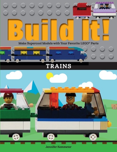 Jennifer Kemmeter Unisex Multicolor Build It Trains : Make Supercool Models With Your Favorite Lego® - Image 4