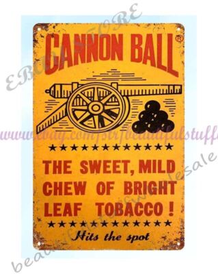 cannonball plug tobacco review CANNON BALL CHEWING TOBACCO metal tin sign table decorations home