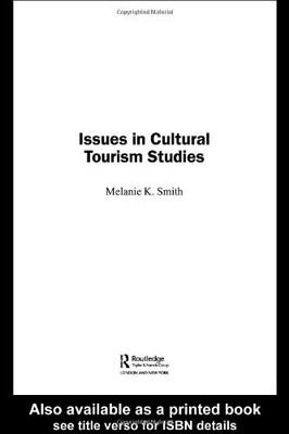 Issues in Cultural Tourism Studies,Melanie Smith