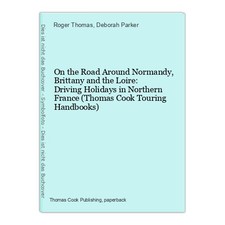 On the Road Around Normandy, Brittany and the Loire: Driving Holidays in Norther