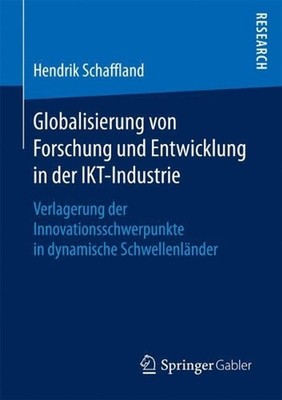 Globalisierung von Forschung und Entwicklung in der IKT-Industrie: Verlagerung d