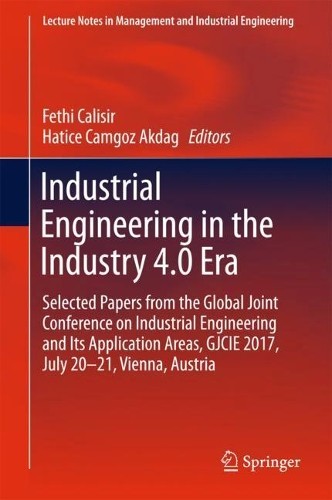Industrial Engineering in the Industry 4.0 Era - 9783319712246