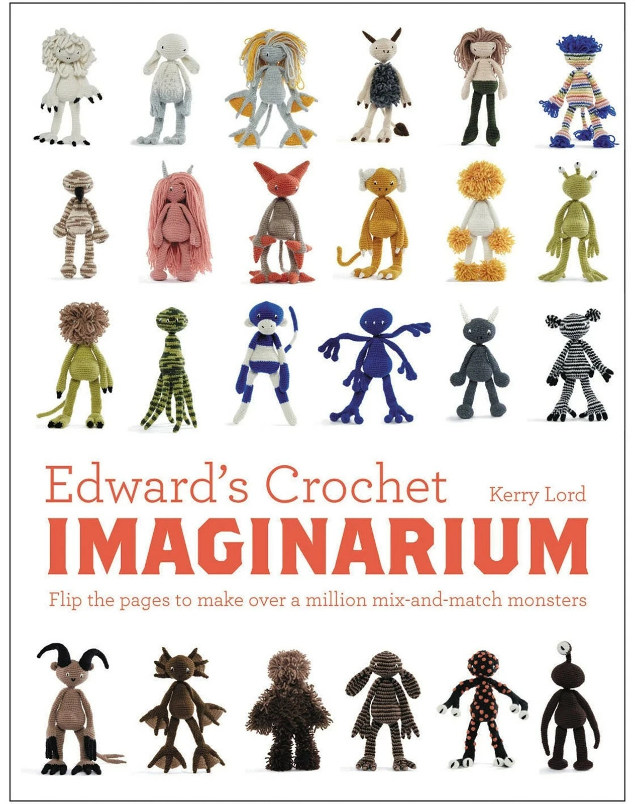 Edward's Crochet Imaginarium Flip by Kerry Lord 9781910904589 Hardcover