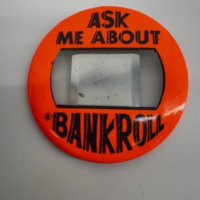 Vintage Button Pin Ask Me About Bankroll Orange With Clear Window