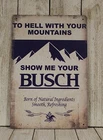 Busch Beer Tin Metal Sign Show Me Your Bar Irish Pub Vintage Ad Style Funny 97