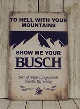 Busch Beer Tin Metal Sign Show Me Your Bar Irish Pub Vintage Ad Style Funny 97