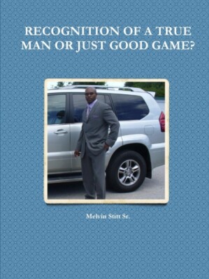 Stitt Sr. - RECOGNITION OF A TRUE MAN OR JUST GOOD GAME - New paperba - X555z