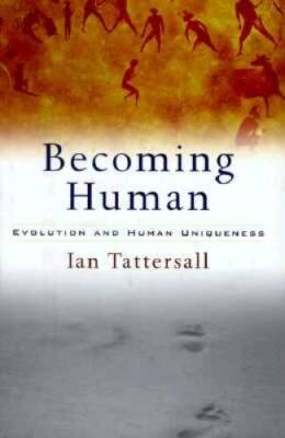 Becoming Human: Evolution and Human Uniqueness - Hardcover - GOOD