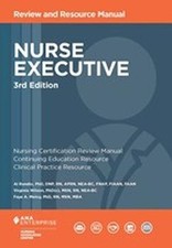 NURSE EXECUTIVE REVIEW AND RESOURCE MANUAL, 3RD EDITION By Al Rundio & Virginia