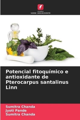 Potencial fitoqumico e antioxidante de Pterocarpus santalinus Linn by Jyoti Pand