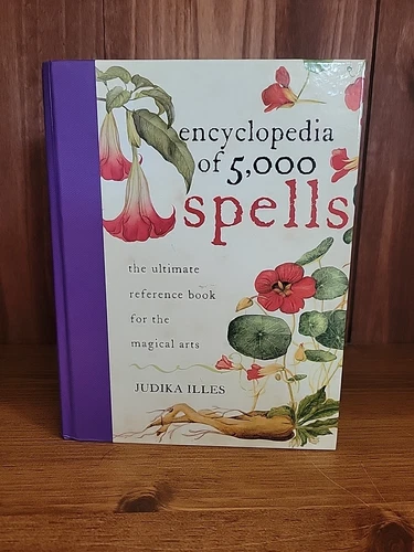 Encyclopedia of 5,000 Spells: The Ultimate Reference Book for the Magical Arts, 