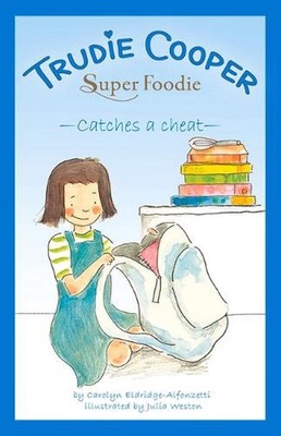 Trudie Cooper, Super Foodie: Catches a Thief by Carolyn Eldridge Alfonzetti (Eng