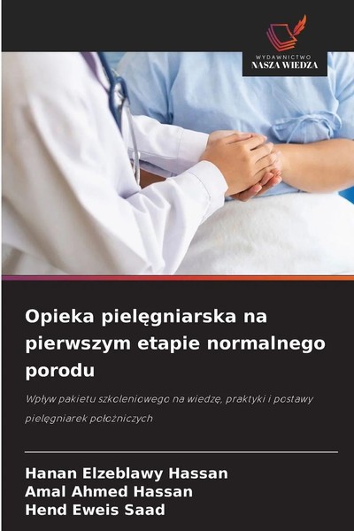 Hanan Elzeblawy Hassan (U. A.) | Opieka Piel¿Gniarska Na Pierwszym Etapie...-image