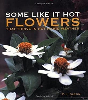 Some Like It Hot : Flowers That Thrive in Hot Humid Weather Pamel
