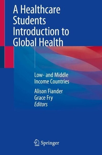 A Healthcare Students Introduction to Global Health by Alison... - 9783031665622