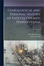 Genealogical and Personal History of Fayette County, Pennsylvania; Volume 2 (Pap