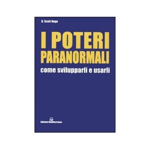 Libri Rogo D. Scott - I Poteri Paranormali. Come Svilupparli E Usarli - Immagine 4