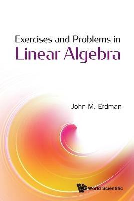 Exercises And Problems In Linear Algebra - 9789811221071