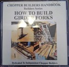 REAL Chopper Builders Handbook: How to Build Girder Forks CD-ROM - Not a Copy!!