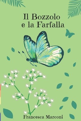 Il Bozzolo e la Farfalla by Francesca Marconi Paperback Book