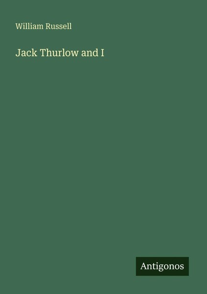 Jack Thurlow And I William Russell Taschenbuch Englisch 2025 Antigonos Verlag-image