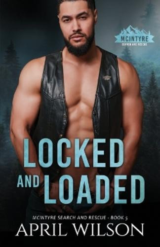 April Wilson Locked and Loaded (Tascabile) McIntyre Search and Rescue