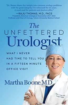 UNFETTERED UROLOGIST by Martha B. Boone Paperback Self Help Business