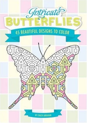 Intricate Butterflies: 45 Beautiful Designs to Color! - paperback Abraham, C...