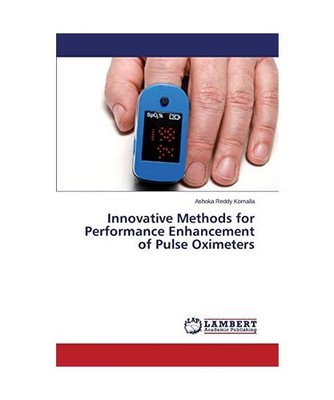 Innovative Methods for Performance Enhancement of Pulse Oximeters, Komalla, Asho