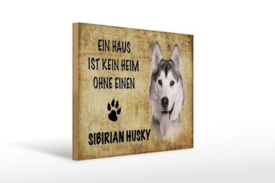 Holzschild Spruch 40x30cm Sibirian Husky Hund ohne kein Heim