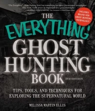 The Everything Ghost Hunting Book : Tips, Tools, and Techniques f