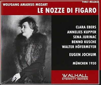 EUGEN JOCHUM / CLARA EBERS / ANNELIES KUPPER WOLFGANG AMADEUS MOZART: LE NOZZE D