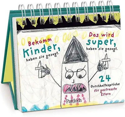 Bekomm Kinder, haben sie gesagt. Das wird super, haben sie gesagt
